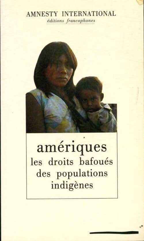 Amériques. Les droits bafoués des populations indigènes - Amnesty International