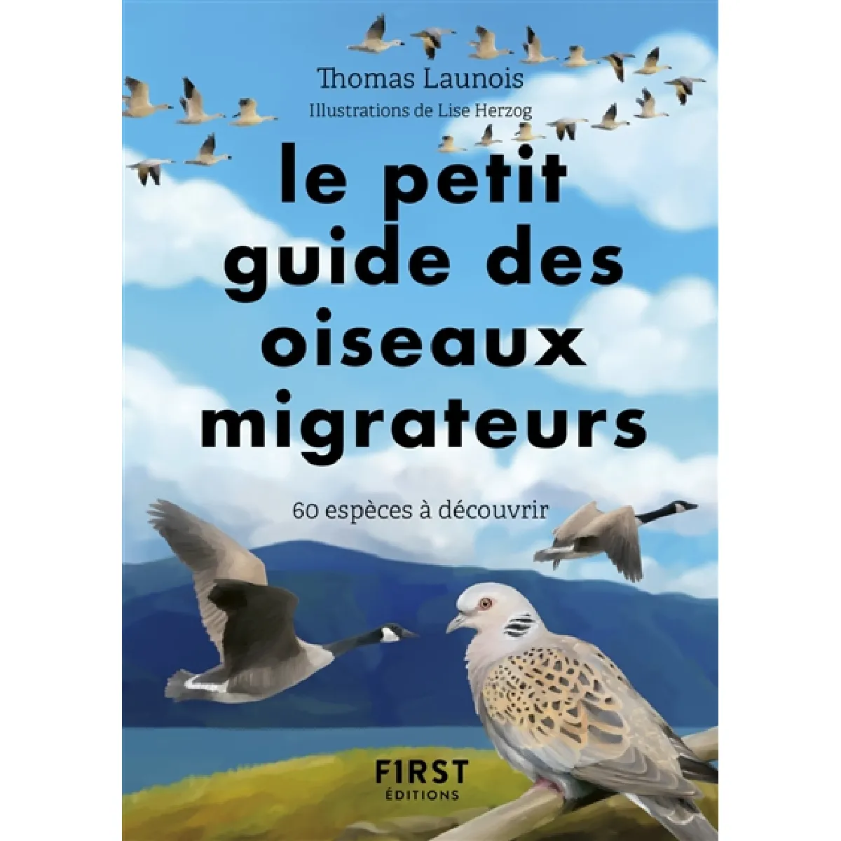 Le petit guide des oiseaux migrateurs : 60 espèces à observer